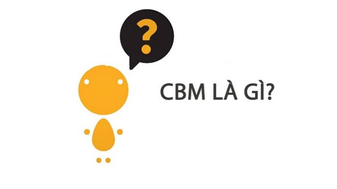 Cbm là gì? Cách tính Cbm như thế nào?