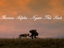 Review phim Alpha: Người Thủ Lĩnh