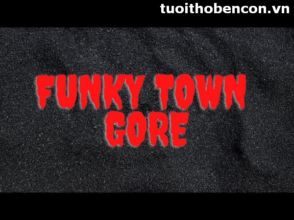 Funkytown Gore là gì? Điều thú vị của Funkytown Gore